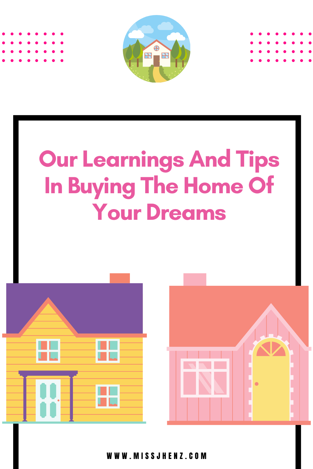 Our Learnings And Tips In Buying The Home Of Your Dreams