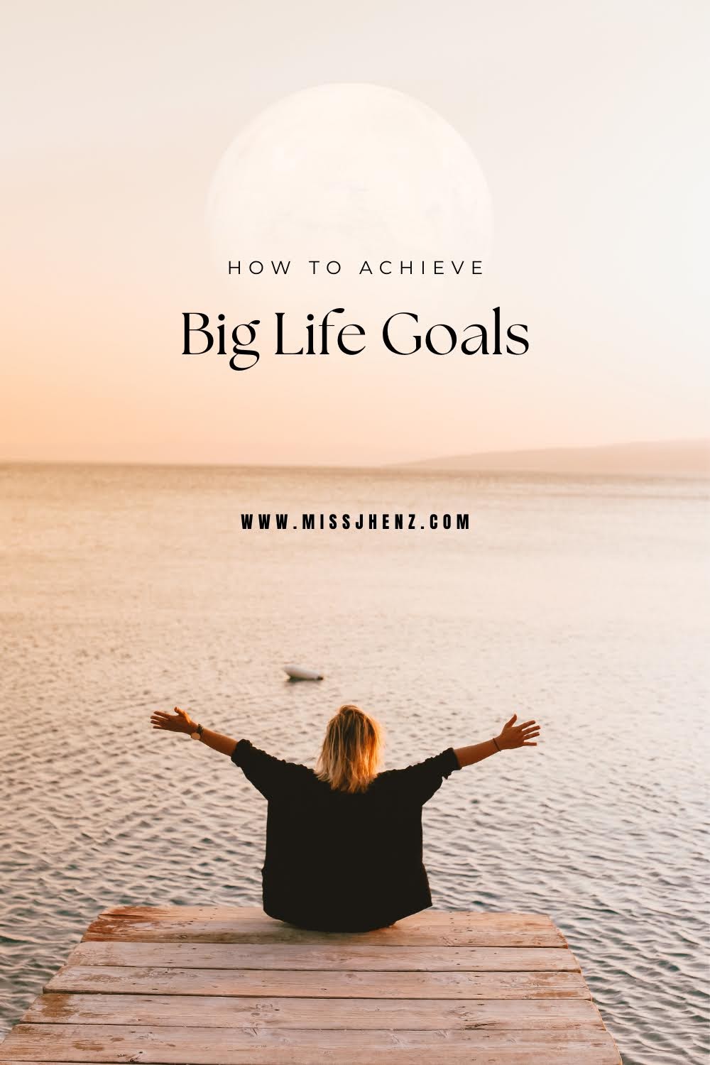 How To Achieve Big Life Goals