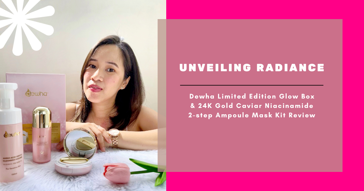Unveiling Radiance - Dewha Limited Edition Glow Box & 24K Gold Caviar Niacinamide 2-step Ampoule Mask Kit Review